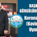 BELEDİYE BAŞKANIMIZDAN UYARI: YAKIN TEMASTAN UZAK DURALIM !